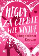 Okładka książki - Nigdy za ciebie nie wyjdę