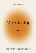 Ok�adka - Manifestuj i przyci�gaj lepsz� przysz�o��