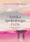 Okadka ksizki - Sztuka spokojnego ycia. 48 wskazwek, jak pozby si lku i obaw