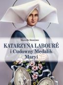 Okadka - Katarzyna Labour i Cudowny Medalik Maryi