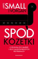 Okładka - Spod kozetki. O pewnym psychiatrze i jego najdziwniejszych przypadkach