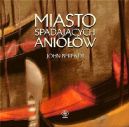 Okładka ksiązki - Miasto spadających aniołów