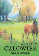 Okładka - .. ten STARY CZŁOWIEK
