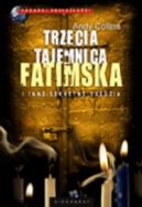Okadka ksizki - TRZECIA TAJEMNICA FATIMSKA i inne sekretne ordzia