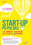 Ok�adka - Start-up po polsku. Jak za�o�y� i rozwin�� dochodowy e-biznes