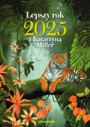 Okładka - Lepszy rok 2025 z Katarzyną Miller. Rok, który poprowadzi cię do lepszego życia. Rok z Katarzyną Miller