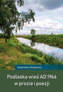 Ok�adka - Podlaska wie� AD 1966 w prozie i poezji