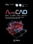 Okadka ksizki - AutoCAD 2019 / LT 2019 / Web / Mobile+ Kurs projektowania parametrycznego i nieparametrycznego 2D i 3D