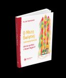 Ok�adka - O Mszy �wi�tej i pierwszej Komunii Jak si� spotka� z Panem Bogiem?