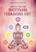 Okadka - Kompletny podrcznik odczytywania i uzdrawiania aury