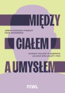 Ok�adka ksi�zki - Mi�dzy cia�em a umys�em. Starszy pacjent w gabinecie lekarza specjalisty i POZ