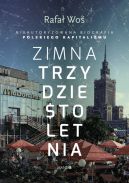 Okładka - Zimna trzydziestoletnia. Nieautoryzowana biografia polskiego kapitalizmu