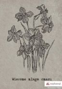 Ok�adka ksi�zki - Wiersze z�ego czasu. Poema walcz�ce z lat m�odzie�czych