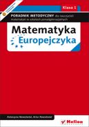 Okadka - Matematyka Europejczyka. Poradnik metodyczny dla nauczycieli matematyki dla szk ponadgimnazjalnych. Klasa 1