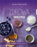 Okadka ksizki - Zdrowa tarczyca. Twoja droga do rwnowagi hormonalnej