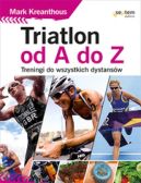 Okładka - Triatlon od A do Z. Treningi do wszystkich dystansów