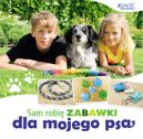 Okadka ksizki - Sam robi zabawki dla mojego psa