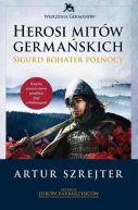 Okładka - Herosi mitów germańskich, tom II. Sigurd bohater północy