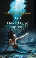 Okadka - Dokd teraz popyn? Tom I - Syreny i bogowie