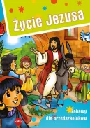 Ok�adka ksi�zki - �ycie Jezusa. Zabawy dla przedszkolak�w