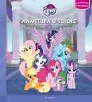 Okładka ksiązki - Awantura o szkołę. My Little Pony. Ilustrowana czytanka