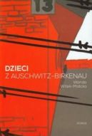 Ok�adka - Dzieci z Auschwitz-Birkenau. Socjalizacja w obozie koncentracyjnym na przyk�adzie Dzieci O�wi�cimia