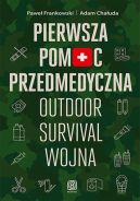 Okadka - Pierwsza pomoc przedmedyczna. Outdoor - survival - wojna