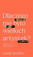 Okładka ksiązki - Dlaczego nie było wielkich artystek?