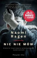 Okładka książki - Nic nie mów. Historia inspirowana autentycznymi wydarzeniami