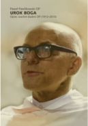 Ok�adka - Urok Boga. Ojciec Joachim Badeni OP (1912–2010)