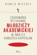 Okadka - Zachowania ryzykowne modziey akademickiej w wietle koncepcji kapitaw