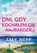 Okładka książki - Dni, gdy kochałem cię najbardziej 