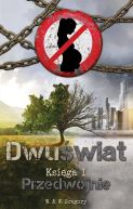 Okładka ksiązki - Dwuświat. Księga I - Przedwojnie