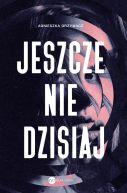 Okadka - Jeszcze nie dzisiaj