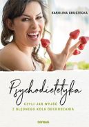 Ok�adka - Psychodietetyka, czyli jak wyj�� z b��dnego ko�a odchudzania