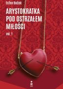 Okładka - Arystokratka pod ostrzałem miłości vol. 1