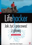 Okadka ksizki - Lifehacker. Jak y i pracowa z gow. Kolejne wskazwki