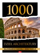 Okadka ksizki - 1000 dzie architektury. Najciekawsze budowle i konstrukcje