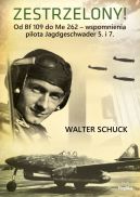 Okadka - Zestrzelony! . Od Bf 109 do Me 262  wspomnienia