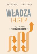 Ok�adka ksi�zki - W�adza i post�p. Tysi�c lat walki o technologi� i dobrobyt