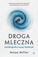 Okadka ksiki - Droga Mleczna. Autobiografia naszej Galaktyki