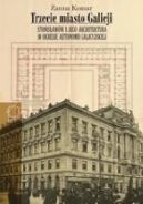 Ok�adka - Trzecie miasto Galicji. Stanis�aw�w i jego architektura w okresie autonomii galicyjskiej