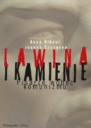 Okładka książki - Lawina i kamienie. Pisarze wobec komunizmu