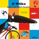 Okadka - O Wilku, ktry nie lubi chodzi