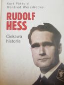 Okadka - Rudolf Hess. Ciekawa Historia. 