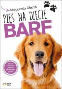 Okładka ksiązki - Pies na diecie BARF. Zdrowe i naturalne jedzenie dla Twojego pupila