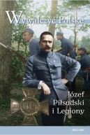 Okadka ksizki - Wywalczy Polsk. Jzef Pisudski. Legiony