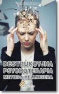 Okadka ksizki - Destrukcyjna psychoterapia metod Hellingera