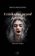 Okładka - Uciekając przed jutrem 