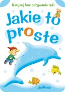 Okadka ksizki - Jakie to proste - Delfinek